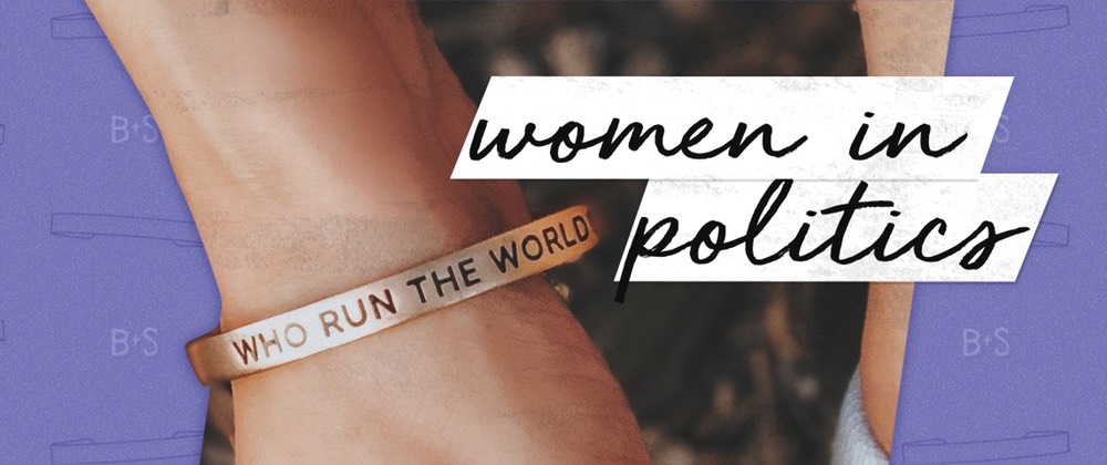 Women in politics banner with hand wearing bracelet that says "WHO RUN THE WORLD" on purple background